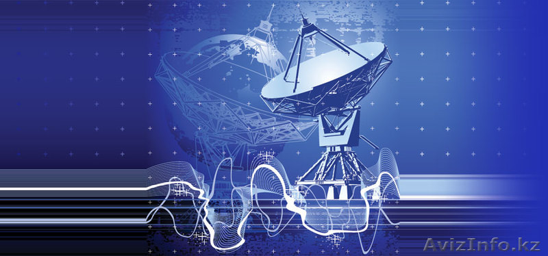 Спутниковое ТВ в Алматы . Все виды услуг в области спутникового - Изображение #1, Объявление #670892