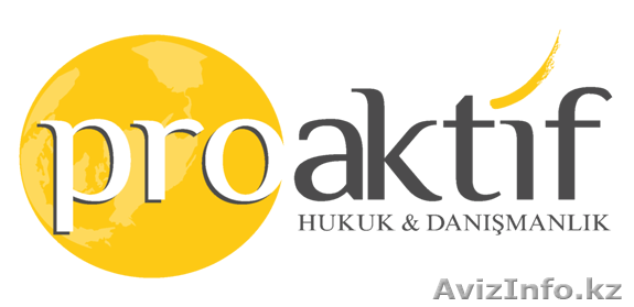 ПРОАКТИФ ПРАВО. Русскоговорящий адвокат в Турции. - Изображение #1, Объявление #1261190