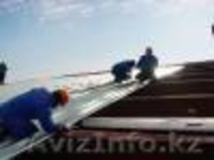 Бригада по ремонту и монтажу крыш недорого в Алматы! - Изображение #1, Объявление #1370256